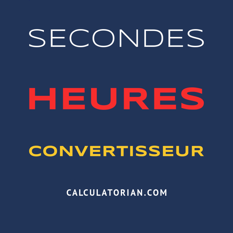 Convertir De Secondes à Heures